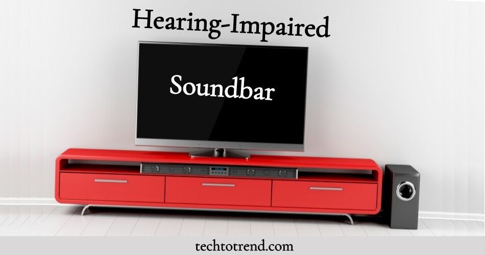 Hearing Impaired soundbar