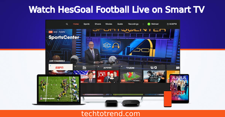 Watch Hesgoal football on smart tv
