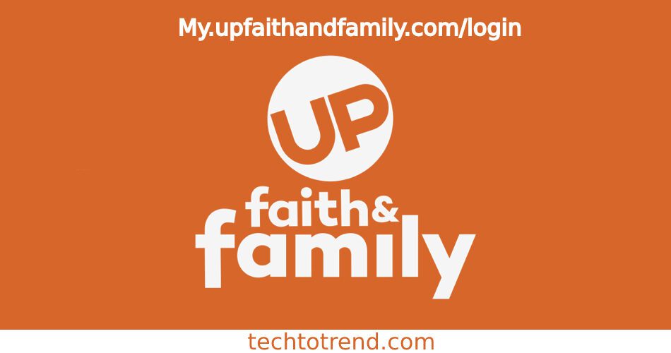 My.upfaithandfamily.com/login